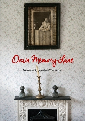 Down Memory Lane by Turner, Joscelyne V. C.
