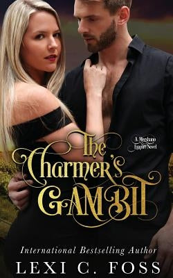 The Charmer's Gambit by Foss, Lexi C.