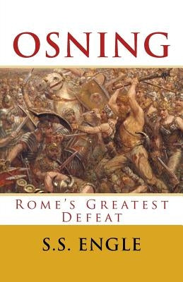 Osning: Rome's Greatest Defeat by Engle, S. S.