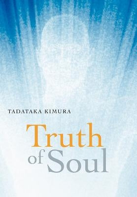 Truth of Soul by Kimura, Tadataka