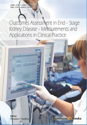 Outcomes Assessment in End-Stage Kidney Disease: Measurements and Applications in Clinical Practice by Theofilou, Paraskevi