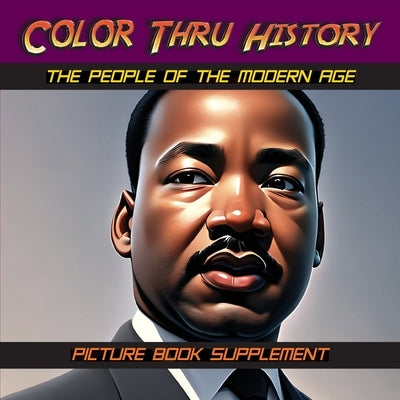 The People of the Modern Age: Picture Book Supplement by Learn & Color Books