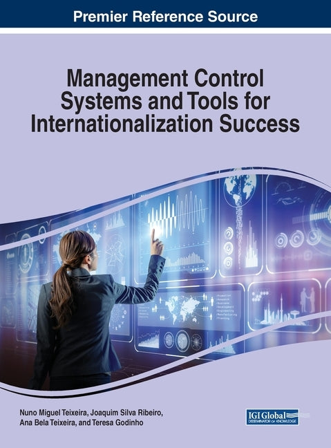 Management Control Systems and Tools for Internationalization Success by Teixeira, Nuno Miguel
