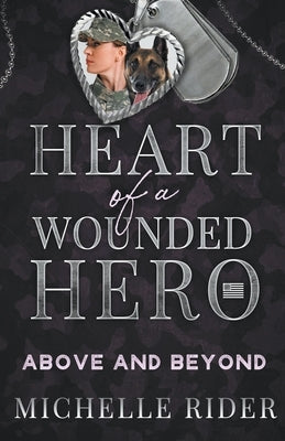 Above and Beyond: Heart of a Wounded Hero by Rider, Michelle
