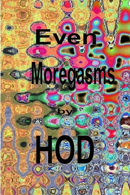 Even Moregasms by Doering, Hod