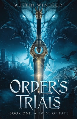 A Twist of Fate: An Epic Fantasy Adventure (Order's Trials Book 1) by Windsor, Austin