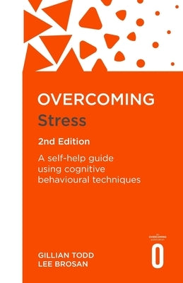 Overcoming Stress, 2nd Edition by Brosan, Lee
