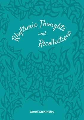 Rhythmic Thoughts and Recollections by McKinstry, Derek