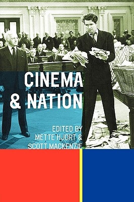 Cinema and Nation by Hjort, Mette