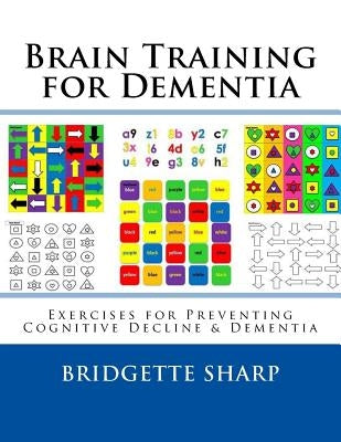 Brain Training for Dementia: Exercises for Preventing Cognitive Decline & Dementia by O'Neill, Bridgette