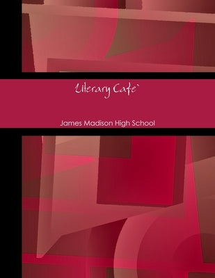 Literary Cafe` by High School, James Madison