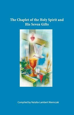 The Chaplet of the Holy Spirit and His Seven Gifts by Niemczak, Natalia L.