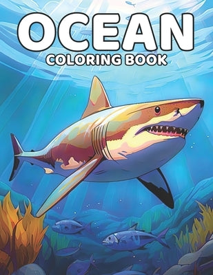 Ocean Coloring Book: Adult Coloring Pages with Beautiful and Realistic Sea Life Designs for Relaxation and Stress Relief by Page, Happy