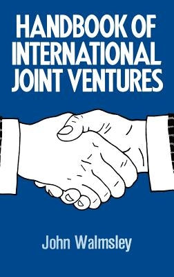 Handbook of International Joint Ventures by Walmsley, J.
