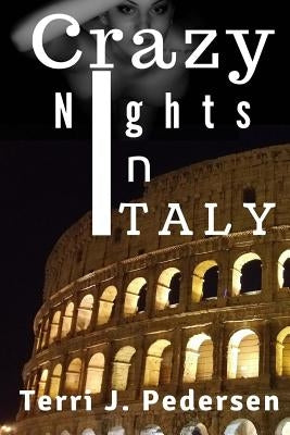 Crazy Nights in Italy by Pedersen, Terri J.