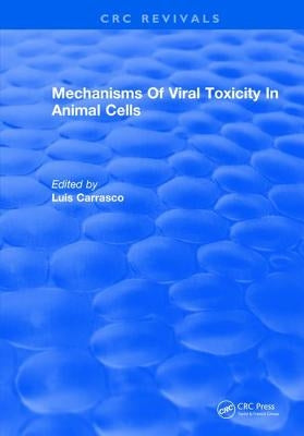Mechanisms of Viral Toxicity in Animal Cells by Carrasco, Luis