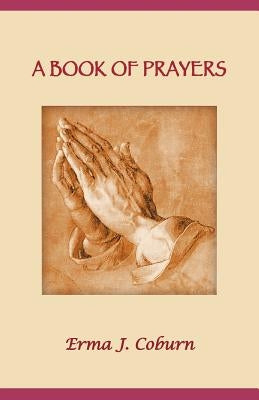 A Book of Prayers by Coburn, Erma J.