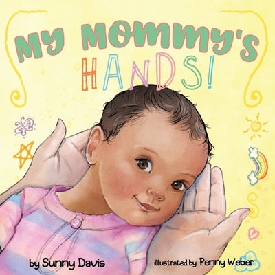 My Mommy's Hands by Davis, Sunny