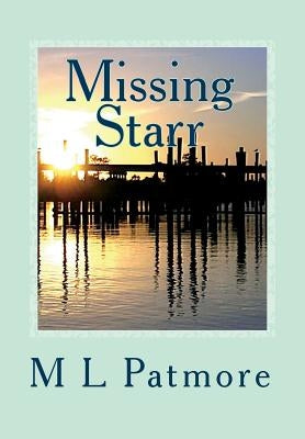 Missing Starr: A Florida Coastal Fishing Village Mystery Book One by Patmore, M. L.