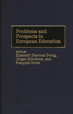 Problems and Prospects in European Education by Orivel, Francois