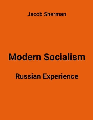 Modern Socialism. Russian Experience. by Sherman, Jacob