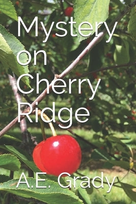 Mystery on Cherry Ridge by Grady, A. E.