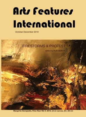 Arts Features International: Firestorms & Protest by Skilbeck, Ruth