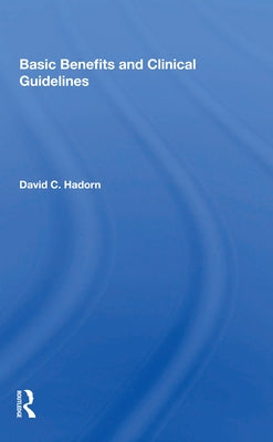 Basic Benefits and Clinical Guidelines by Hadorn, David C.
