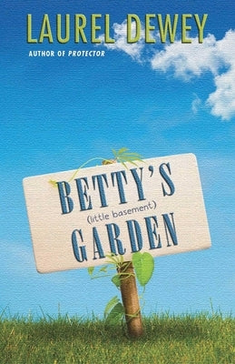 Betty's (Little Basement) Garden by Dewey, Laurel