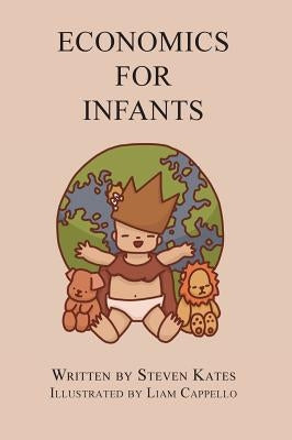 Economics for Infants by Kates, Steven
