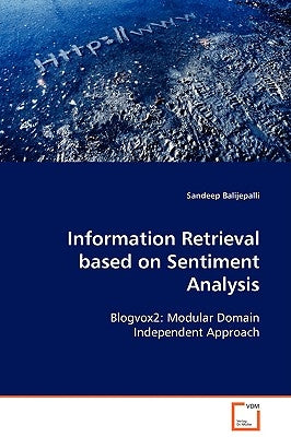 Information Retrieval based on Sentiment Analysis by Balijepalli, Sandeep