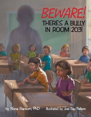 Beware! There's A Bully In Room 203! by Ransom, Nona