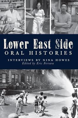 Lower East Side Oral Histories by Ferrara, Eric