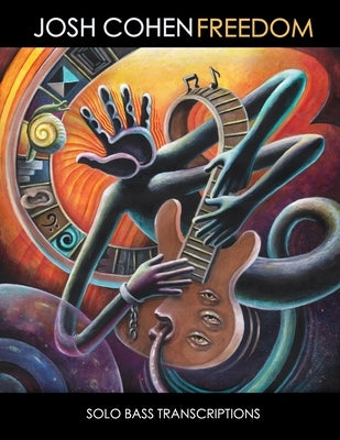 Josh Cohen - Freedom Solo Bass Transcriptions by Vaughan, Alun