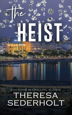 The Heist by Sederholt, Theresa
