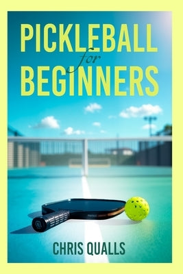 Pickleball For Beginners by Qualls, Chris