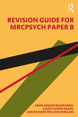Revision Guide for MRCPsych Paper B by Bhaskaran, Arun