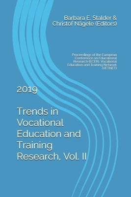 Trends in Vocational Education and Training Research, Vol. II 2019: Proceedings of the European Conference on Educational Research (ECER), Vocational by Stalder, Barbara E.