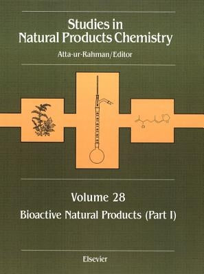 Studies in Natural Products Chemistry: Bioactive Natural Products (Part I) Volume 28 by Rahman, Atta-Ur