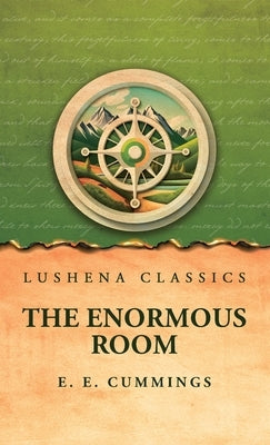 The Enormous Room by E E Cummings