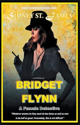 Bridget Flynn - A Female Detective by James, Sidney St