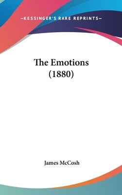 The Emotions (1880) by McCosh, James