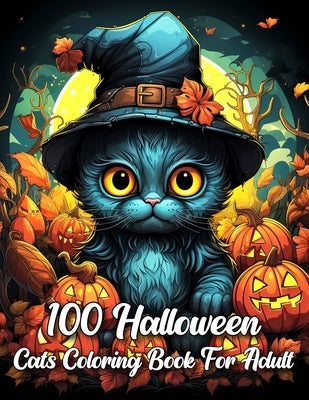 100 Halloween Cats Coloring Book For Adult: A Cute Halloween Coloring Book With Cats by Sk Joy