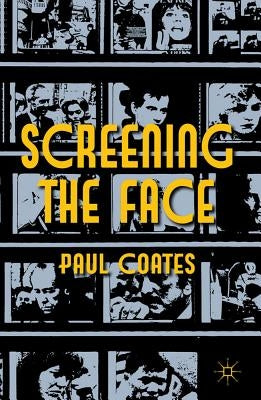 Screening the Face by Coates, P.