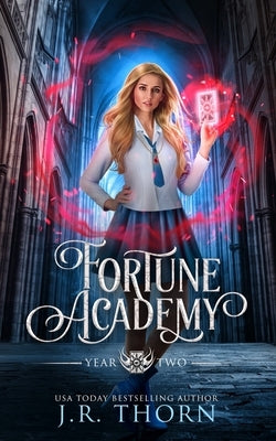 Fortune Academy: Year Two by Thorn, J. R.