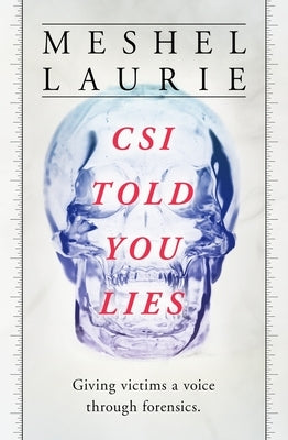Csi Told You Lies by Laurie, Meshel
