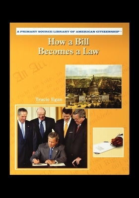 How A Bill Becomes A Law by Egan, Tracie
