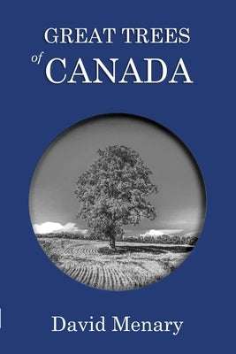 Great Trees of Canada: Revised by Menary, David
