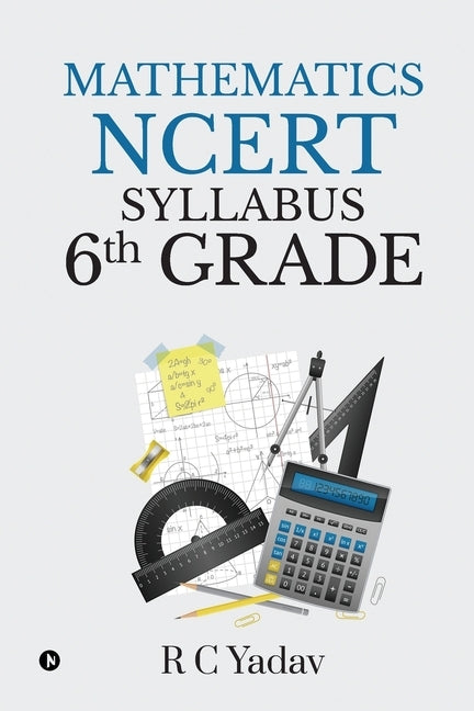Mathematics - NCERT Syllabus 6th Grade by R. C. Yadav