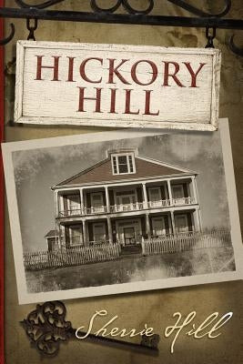Hickory Hill by Hill, Sherrie
